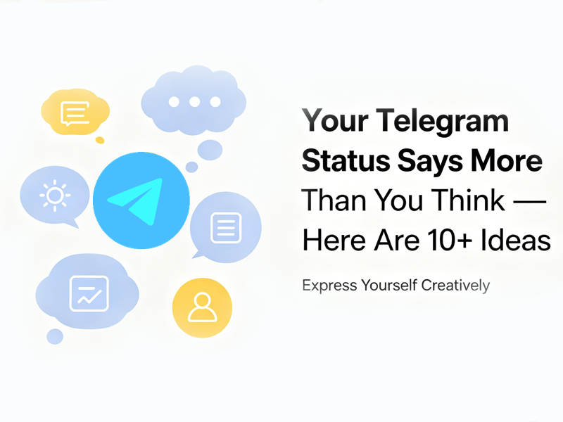 Your Telegram Status Says More Than You Think — Here Are 10+ Ideas